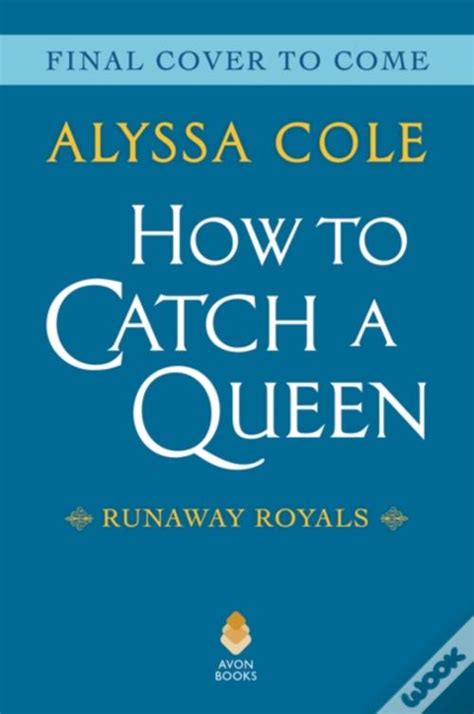 how to catch a queen de alyssa cole livro wook