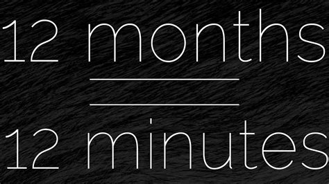 12 months 12 minutes youtube