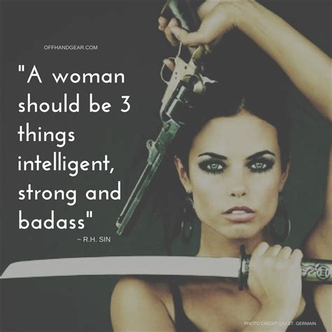 A Woman Should Be 3 Things Badass Women Quotes Strong Women Quotes