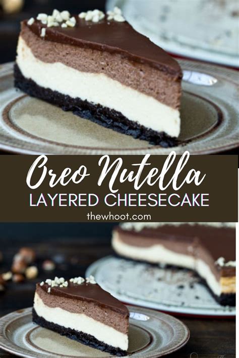 Oreo Nutella Layered Cheesecake Recipe The Whoot Cheesecake Recipes