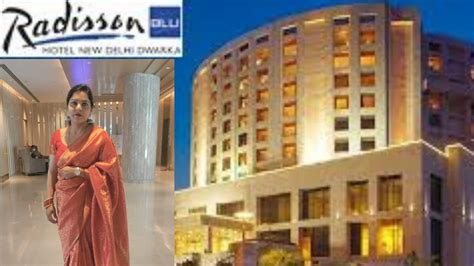 radisson blu hotel ii dwarka new delhi ii luxurious stay and breakfast youtube