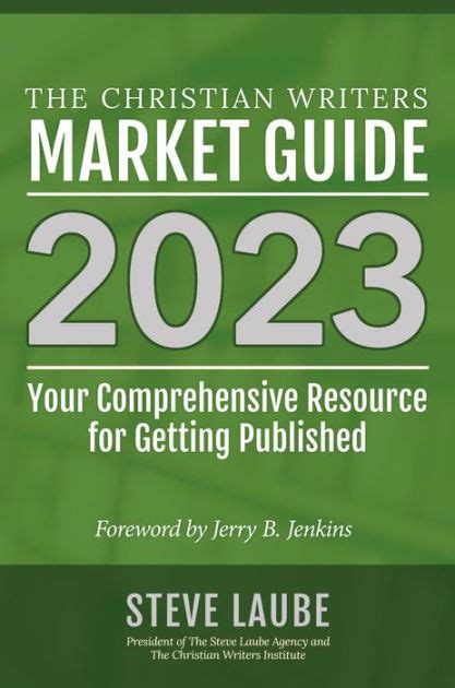 Christian Writers Market Guide 2023 Edition By Steve Laube Paperback