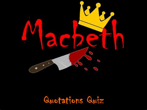 Choose from 500 different sets of flashcards about macbeth quotes on quizlet. AQA Macbeth Quotations Quiz and accompanying student worksheet | Teaching Resources
