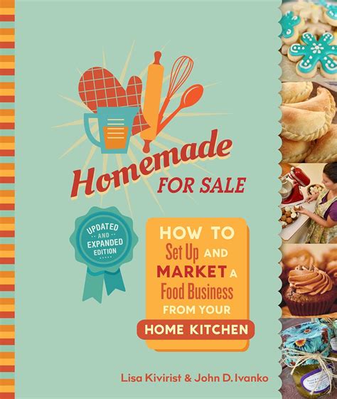 Homemade for Sale, Second Edition: How to Set Up and Market a Food
