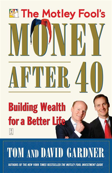 The Motley Fools Money After 40 Book By David Gardner Tom Gardner