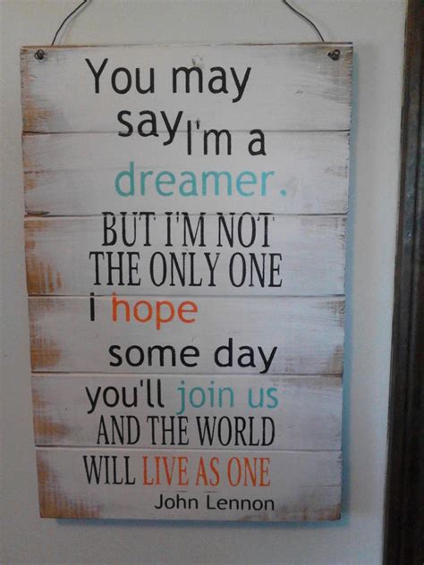 You May Say Im A Dreamer Song Lyric 14 X 21 Hand Painted Wood Sign