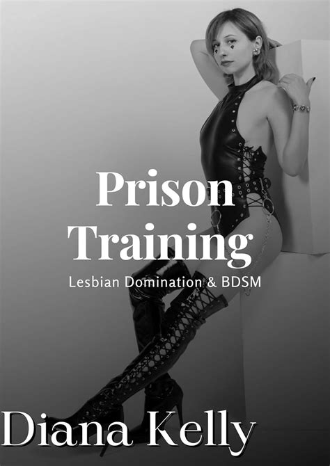Prison Training The Beginning Lesbian Domination And Bdsm Book 1 Prison Training Lesbian