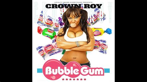 Crown Roy Bubble Gum Youtube