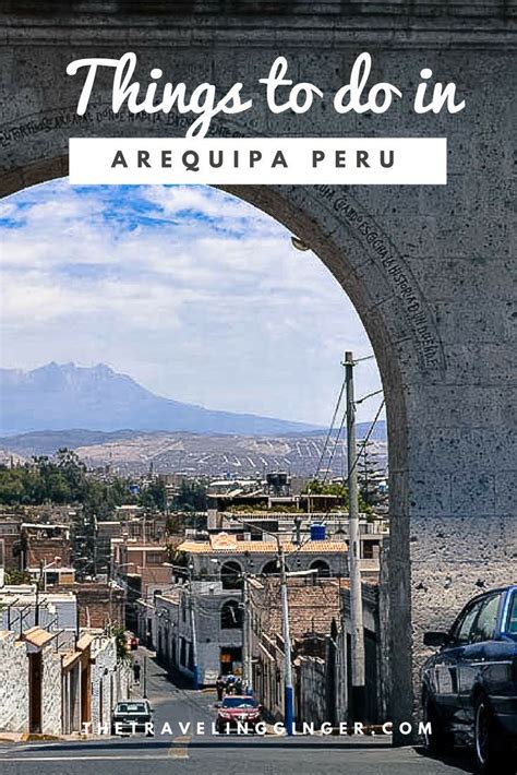 12 Beautiful Things You Should See In Arequipa — The Traveling Ginger