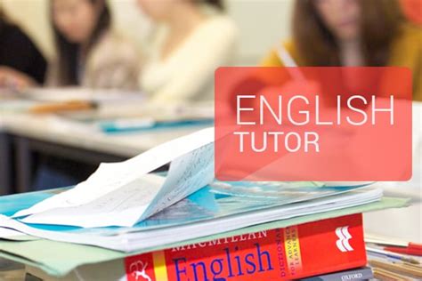 How To Effectively Utilize Your English Home Tutor To Learn English