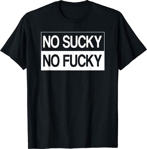 No Sucky No Anal Fucky Funny Marriage Sex Life T Shirt Clothing