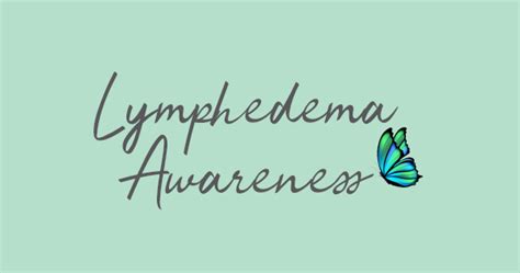 March Is Lymphedema Awareness Month