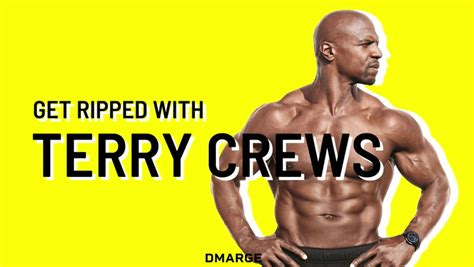 Get Ripped With Terry Crews Dmarge