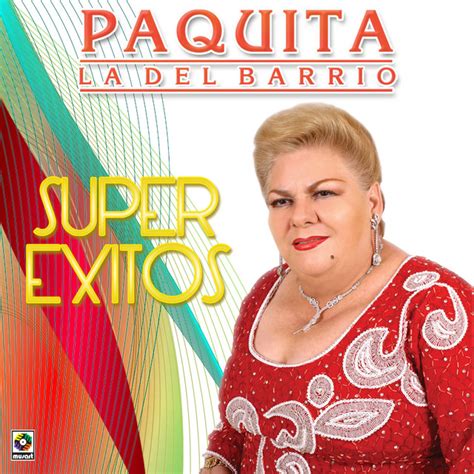 Super Exitos By Paquita La Del Barrio On Spotify