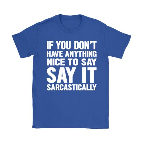 If You Don T Have Anything Nice To Say Sarcastic Shirts Teextee Store Sarcastic Shirts