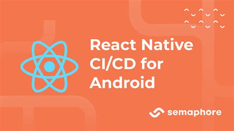 react native ci cd for android utilizing fastlane and semaphore