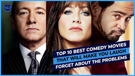 Top 10 Best Comedy Movies That Will Make You Laugh And Forget About The Problems Of Life Youtube