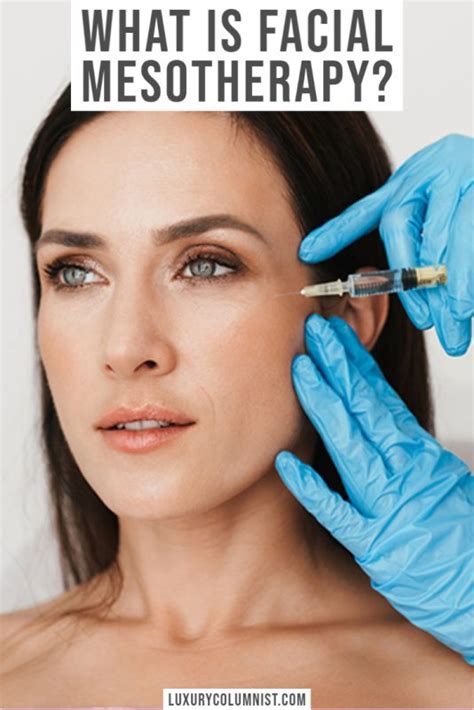 Mesotherapy Facial Guide And 7 Benefits Of Mesotherapy