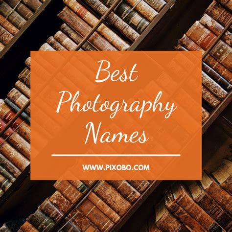 Best Photography Names By Pixobo Photography Names Photography Names
