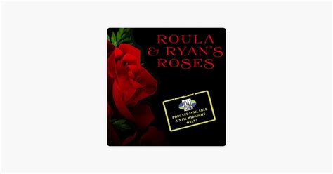 ‎roula And Ryan’s Roses Roula And Ryan S Roses Teaser On Apple Podcasts