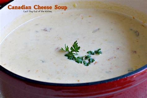 Canadian Cheese Soup Cant Stay Out Of The Kitchen