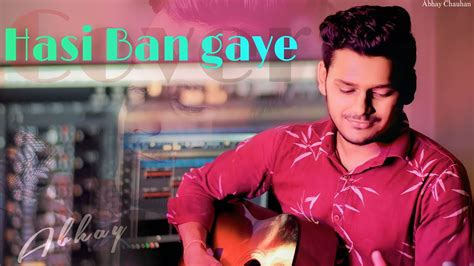Hasi Ban Gaye Unplugged Cover Abhay Chauhan Ami Mishra Hamari
