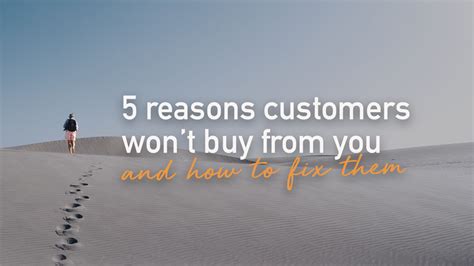 5 Reasons Customers Wont Buy From You And How To Fix Them