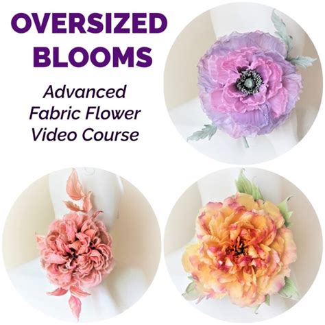 Oversized Blooms Advanced Fabric Flower Video Course Presentperfect