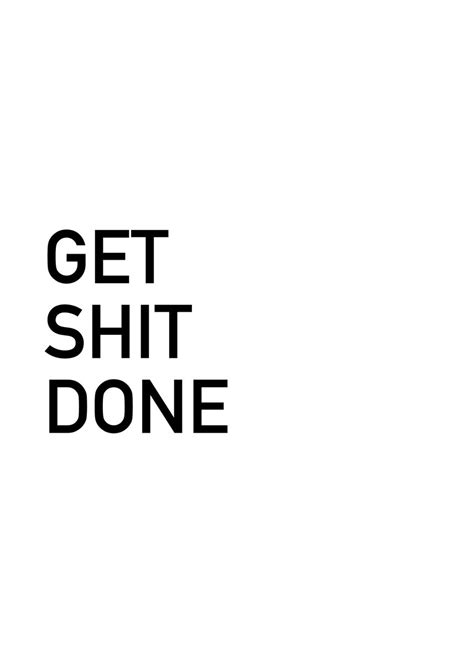 Get Shit Done Poster By Paddy Hall Displate