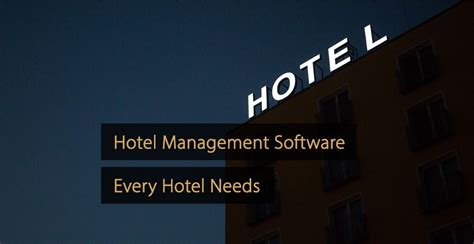 5 Hotel Management Software Solutions Every Hotel Needs