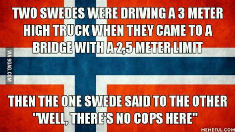 here s yet another norwegian joke about swedes 9gag