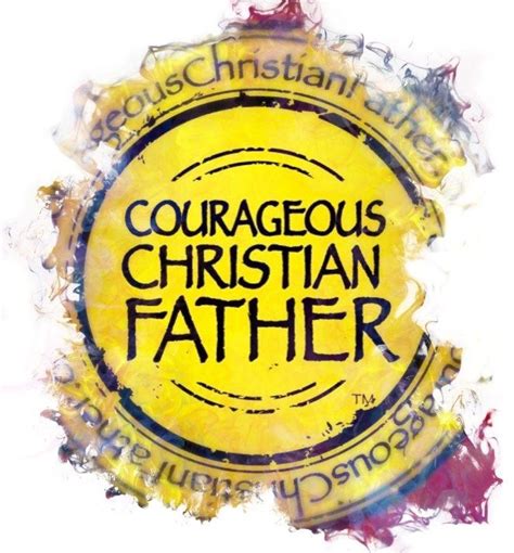 Courageous Christian Father Artofit