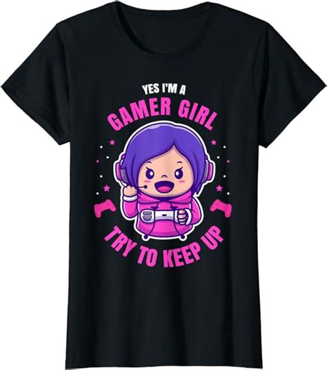 Yes Im A Gamer Girl Fun Cute Video Gamer Gaming Lover T Shirt Amazon