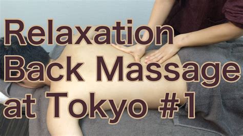 Relaxation Back Massage At Tokyo 1 Youtube