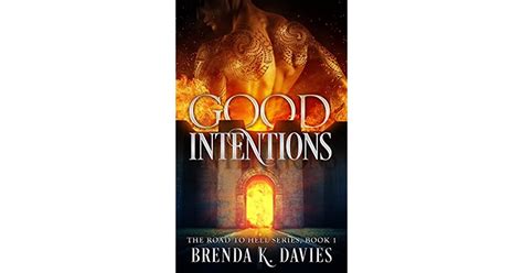 Good Intentions The Road To Hell 1 By Brenda K Davies