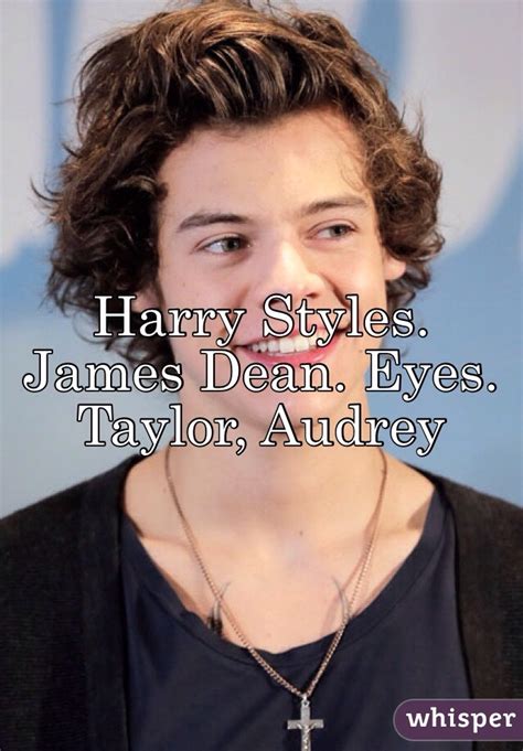Harry Styles James Dean Eyes Taylor Audrey