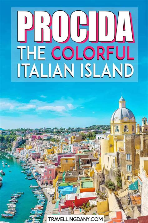 All The Best Things To Do In Procida Island Italy From The Most