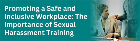 Promoting A Safe And Inclusive Workplace The Importance Of Sexual