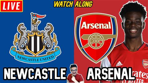 Newcastle Vs Arsenal Live Stream Watch Along Premier League Live