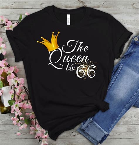 66th Birthday T For Women The Queen Is 66 66th Birthday Shirt For