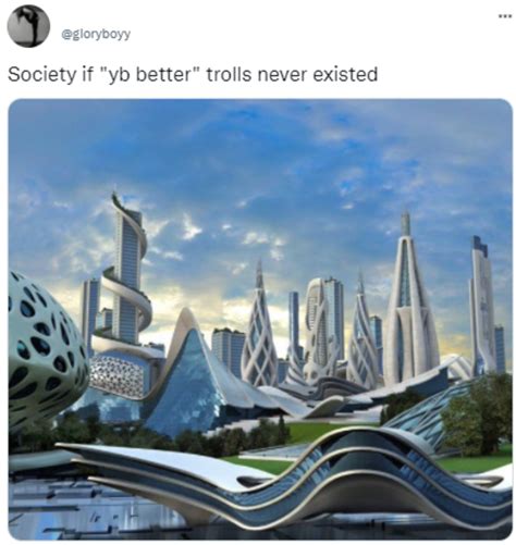 Society If Yb Better Trolls Never Existed Yb Better Know Your Meme