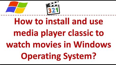 How To Install And Use Media Player Classic To Watch Movies In Windows