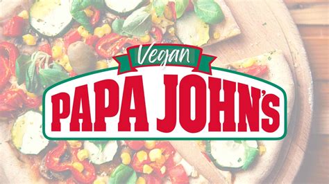 How To Order Vegan At Papa John S Plant Based Pizza Possibilities