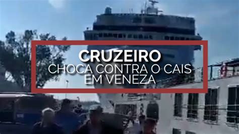 Navio De Cruzeiros Choca Contra Um Cais Em Veneza Youtube