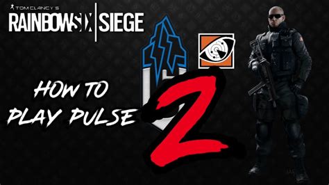 How To Play Pulse In R6 Part 2 2020 Gamer Strats Epic Youtube