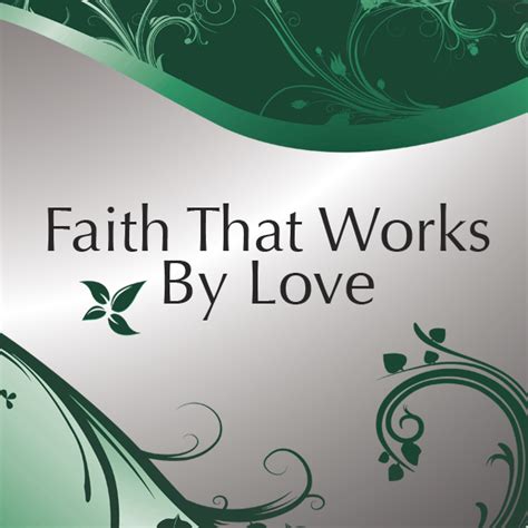Faith That Works By Love Vtn