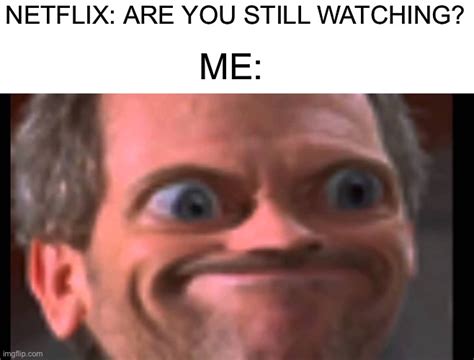 Watching Memes And S Imgflip