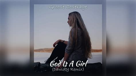 Groove Coverage God Is A Girl Dawiddj Remix 2020 Youtube