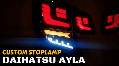 Custom Stoplamp Daihatsu Ayla Semua Mobil Bisa Keren Youtube