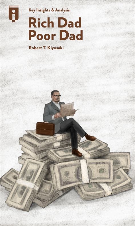 Rich Dad Poor Dad By Robert T Kiyosaki Insights Instaread